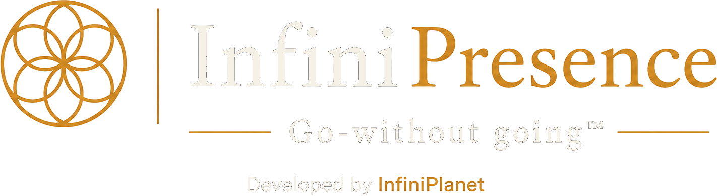InfiniPresence — Go-without going™